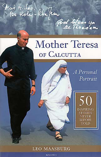 Mother Teresa of Calcutta - 50 Inspiring Stories Never Before Told