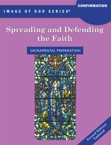 Spreading and Defending the Faith:Conf Student Book, 2nd ed u