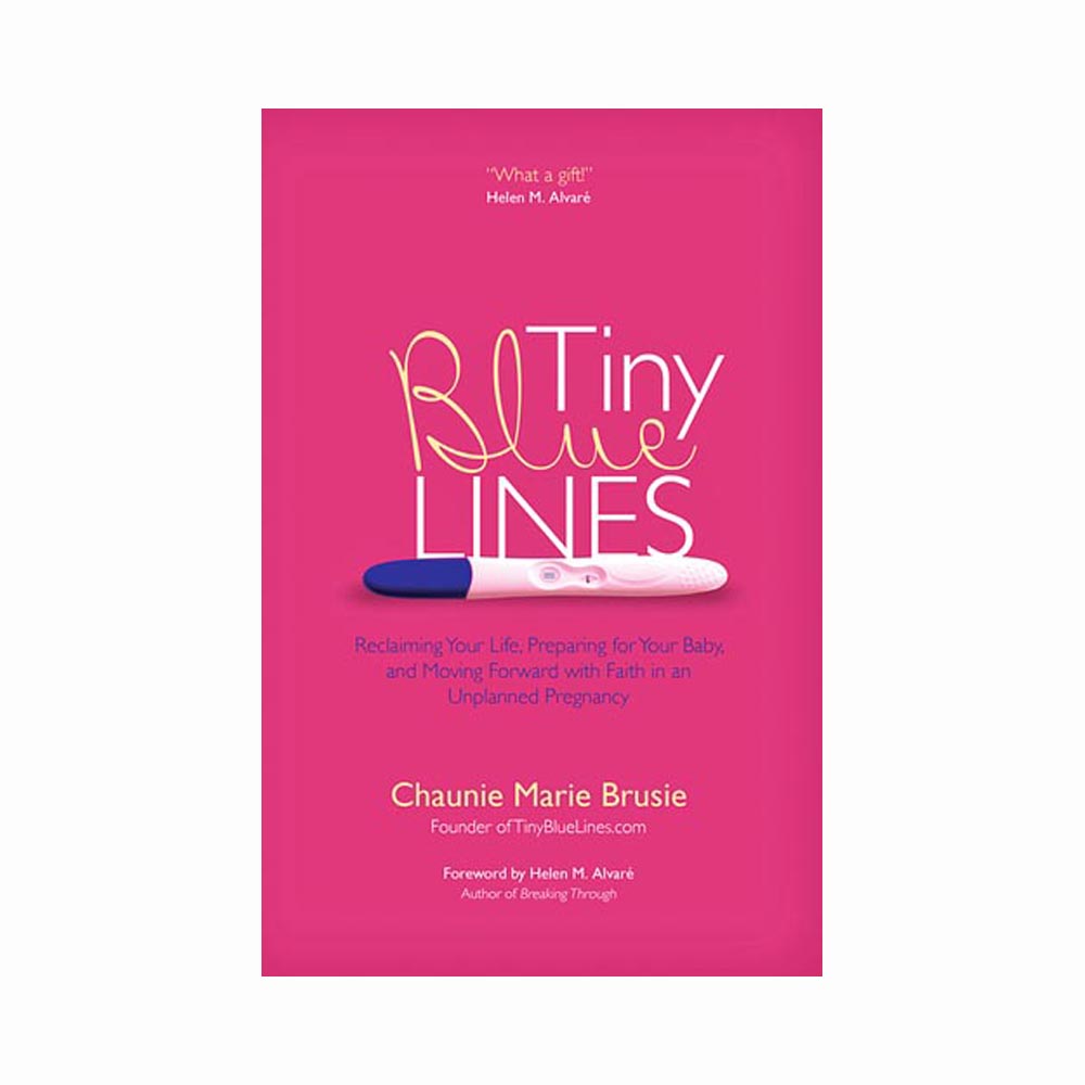 Tiny Blue Lines - Reclaiming Your Life, Preparing for your Baby...
