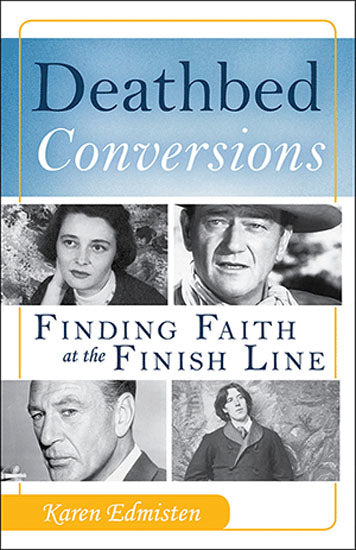 Deathbed Conversions - Finding Faith at the Finish Line