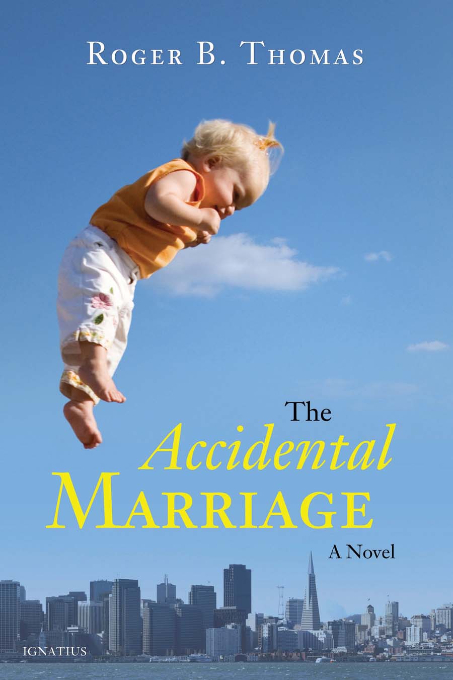 The Accidental Marriage  - A Novel