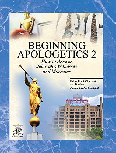 Beginning Apologetics 2: How to Answer Jehovah's Witnesses & Mormons
