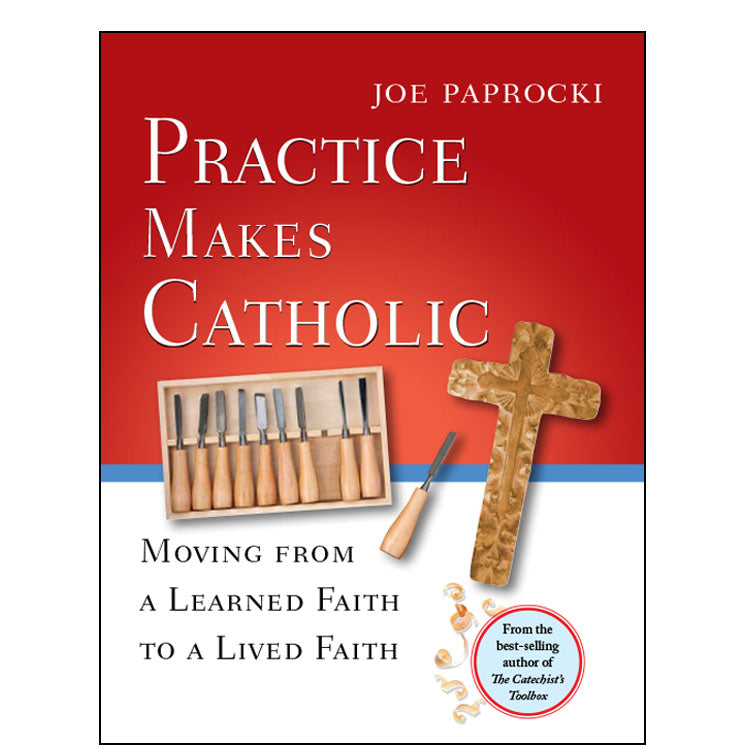 Practice Makes Catholic