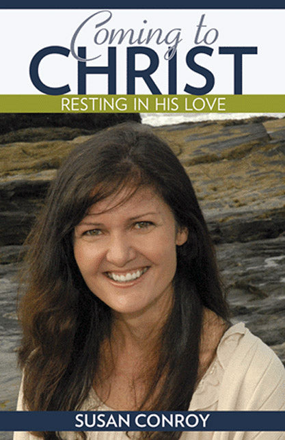 Coming to Christ: Resting In His Love