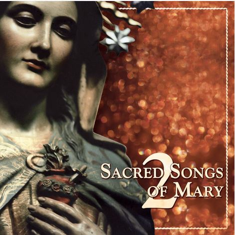 Sacred Songs of Mary Vol 2
