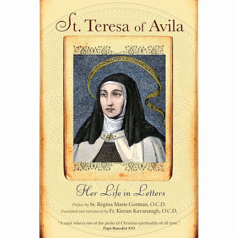 St. Teresa of Avila - Her Life in Letters