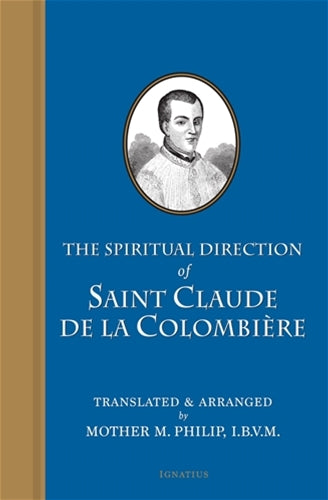 The Spiritual Direction of Saint Claude de la Colombière