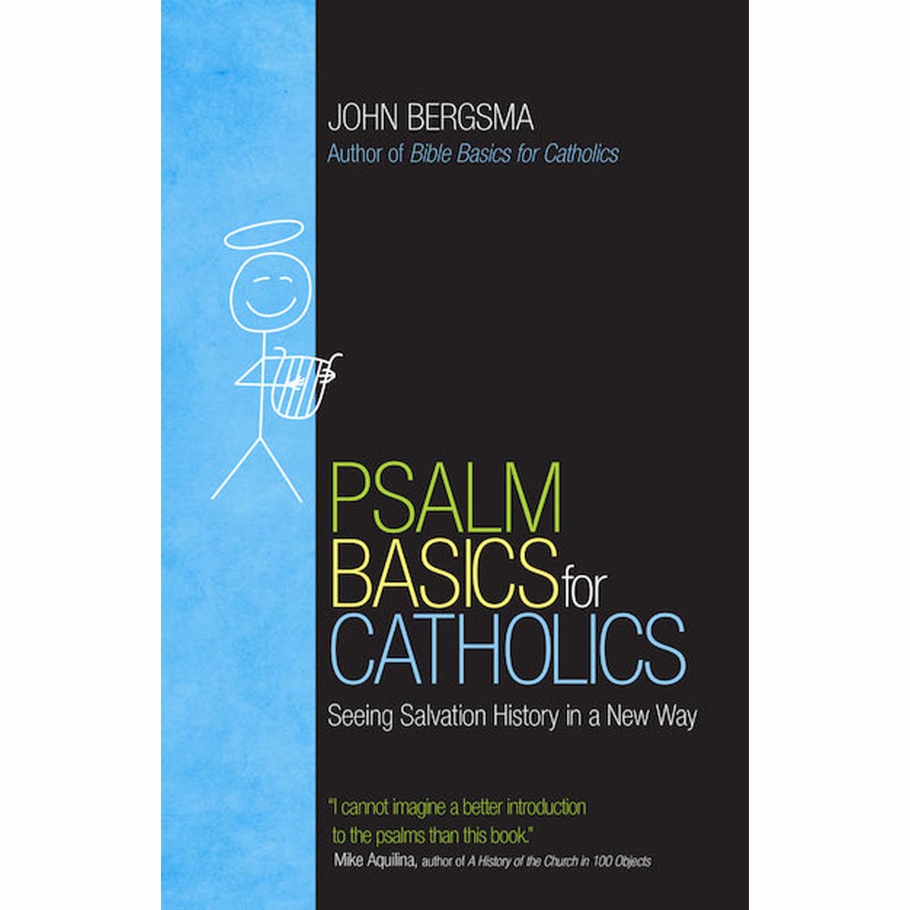 Psalm Basics for Catholics Seeing Salvation History in a New Way