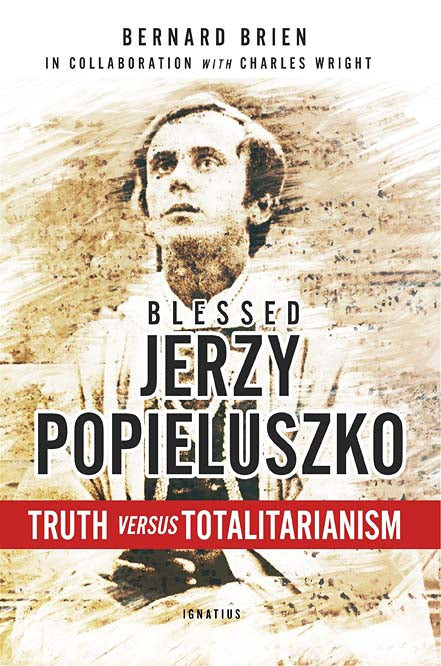 Blessed Jerzy Popieluszko Truth Versus Totalitarianism