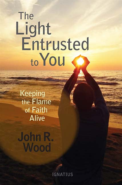 The Light Entrusted to You