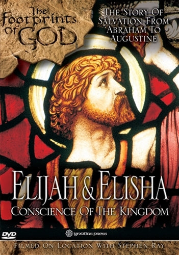Footprints of God: Elijah & Elisha: Conscience of the Kingdom
