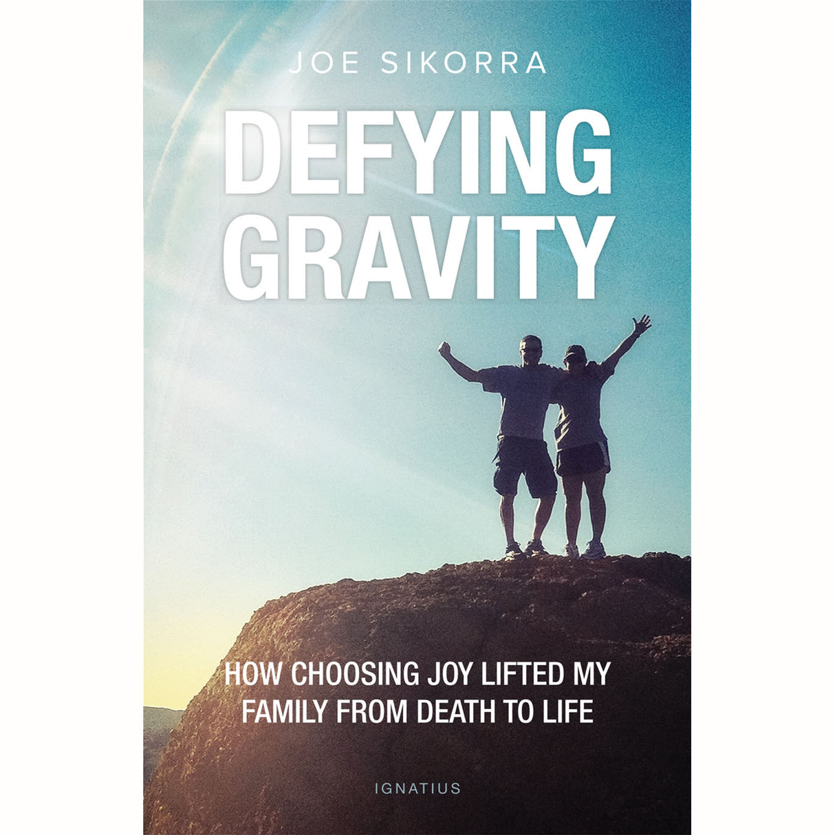 Defying Gravity How Choosing Joy Lifted my Family From Death to Life