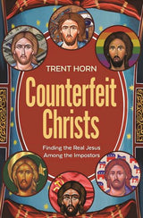Counterfeit Christs, Finding the Real Jesus Among the Imposters