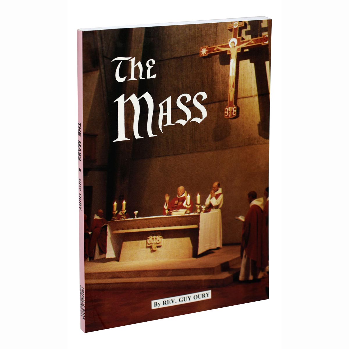 The Mass - Spirituality, History, Practice