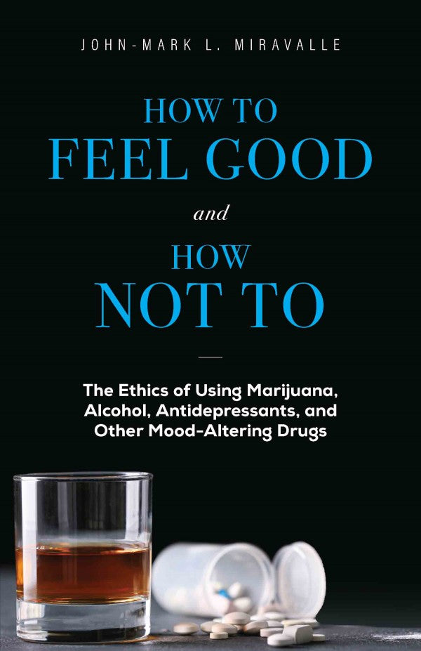 How to Feel Good and How Not To
