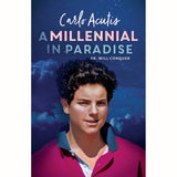 A Millennial in Paradise - Bl. Carlo Acutis