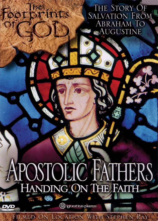 Footprints of God: Apostolic Fathers DVD - Handing on the Faith