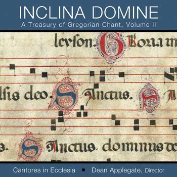 Inclina Domine - A Treasury of Gregorian Chant, Volume II