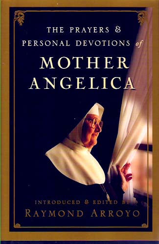 Prayers and Personal Devotions of Mother Angelica