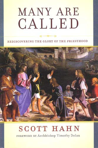 Many Are Called - Rediscovering the Glory of the Priesthood - Rediscovering the