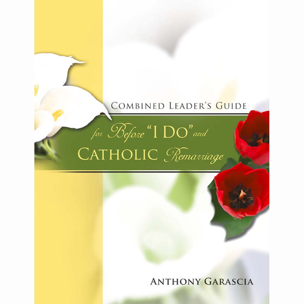 Combined Leader's Guide for Before "I Do" and Catholic Remarriage