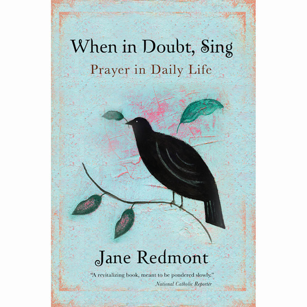 When in Doubt, Sing - Prayer in Daily Life