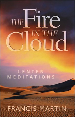 The Fire in the Cloud: Lenten Meditations