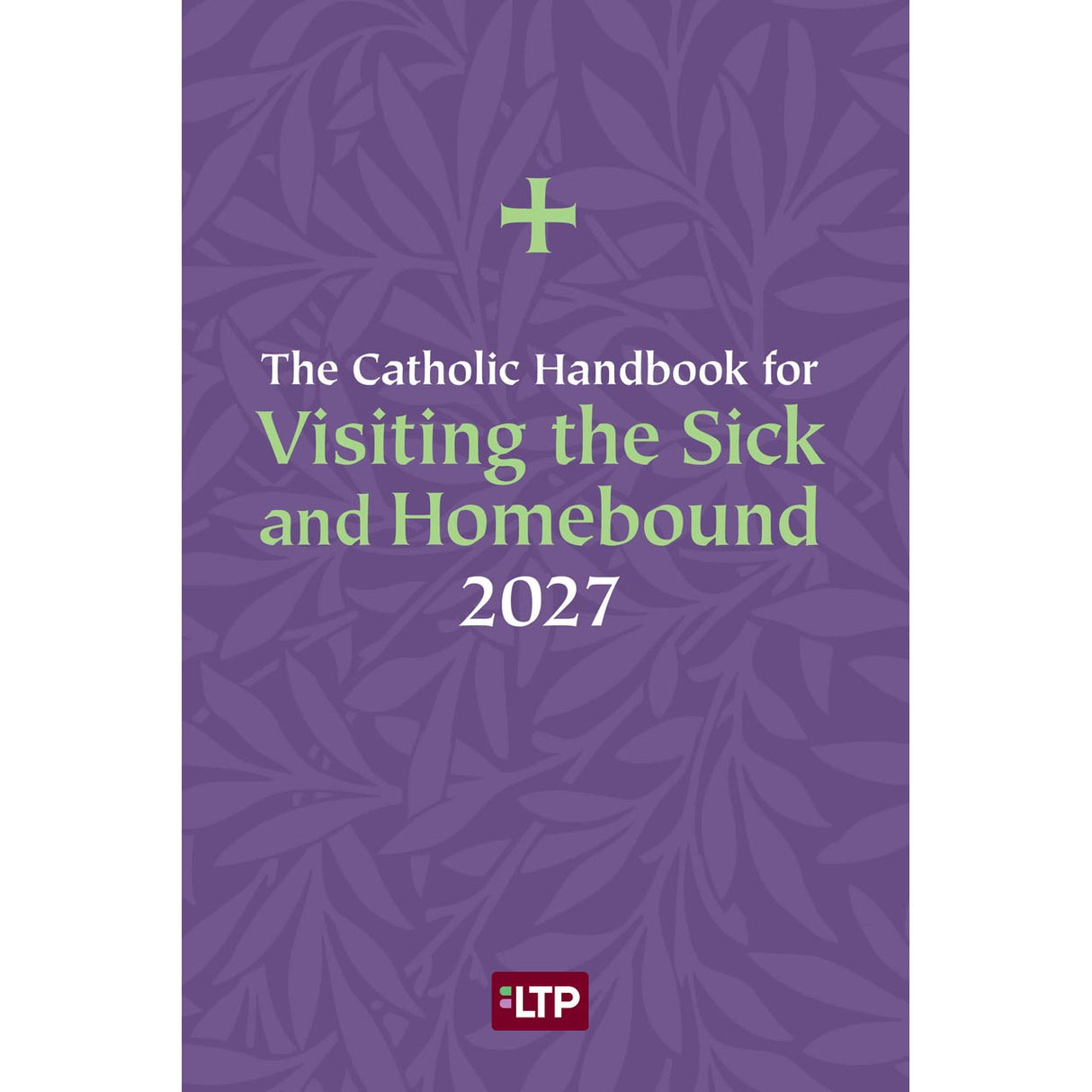 2027 Catholic Handbook for Visiting the Sick and Homebound